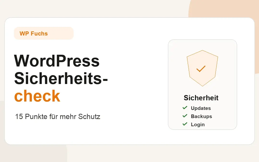 WordPress Sicherheitscheck: 15 Punkte, die du vor dem nächsten Problem prüfen solltest