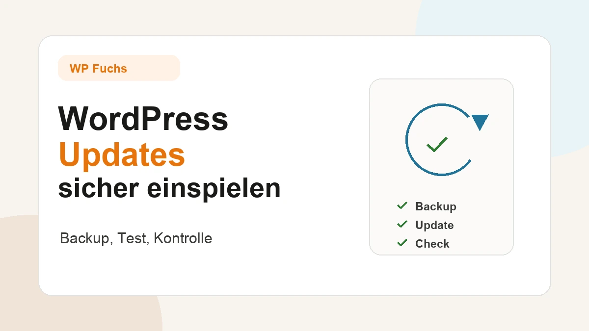 WordPress Updates sicher einspielen WordPress Updates sicher einspielen mit Backup, Testumgebung, Aktualisierung und Funktionscheck