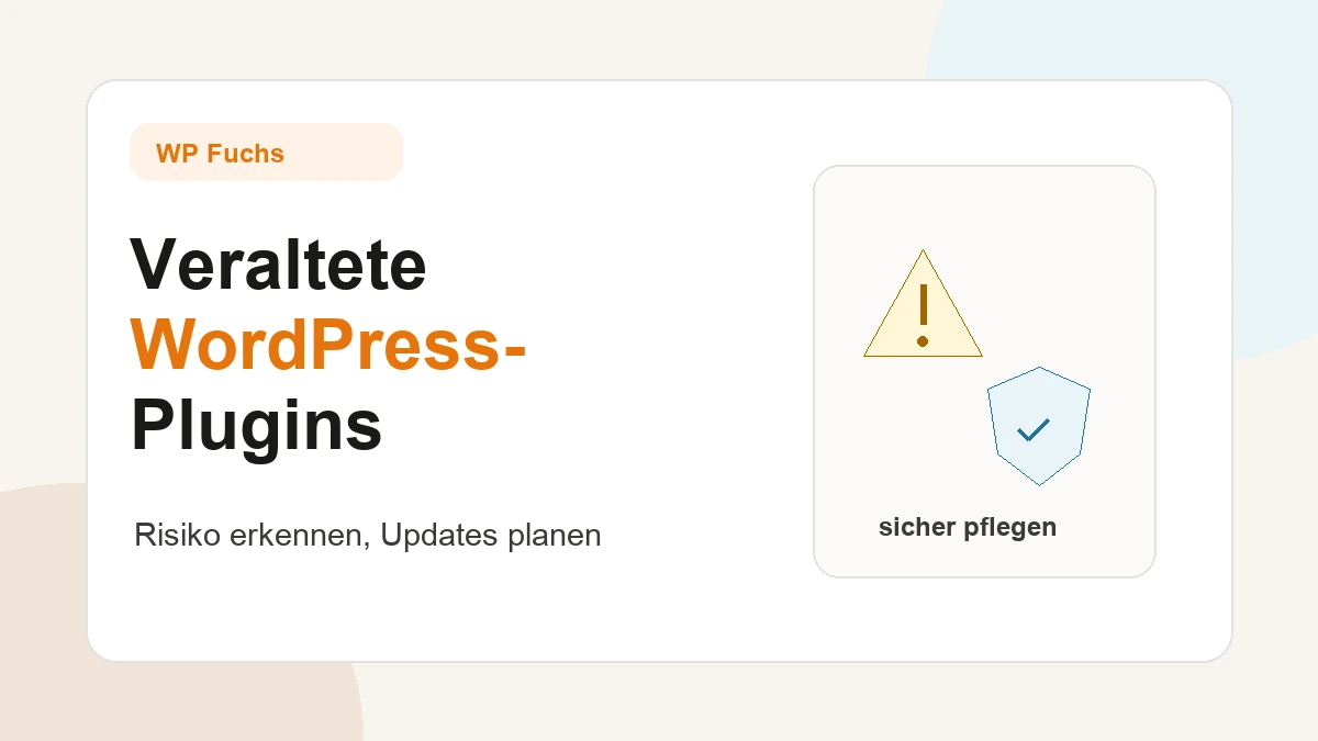 WordPress veraltete Plugins mit Warnhinweis, Update-Plan und Schutzschild