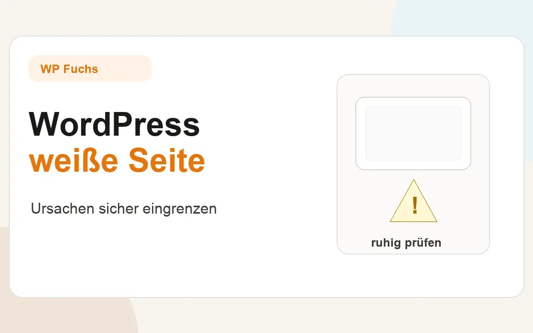 WordPress zeigt nur eine weiße Seite: Ursachen, sichere Diagnose und Lösungswege
