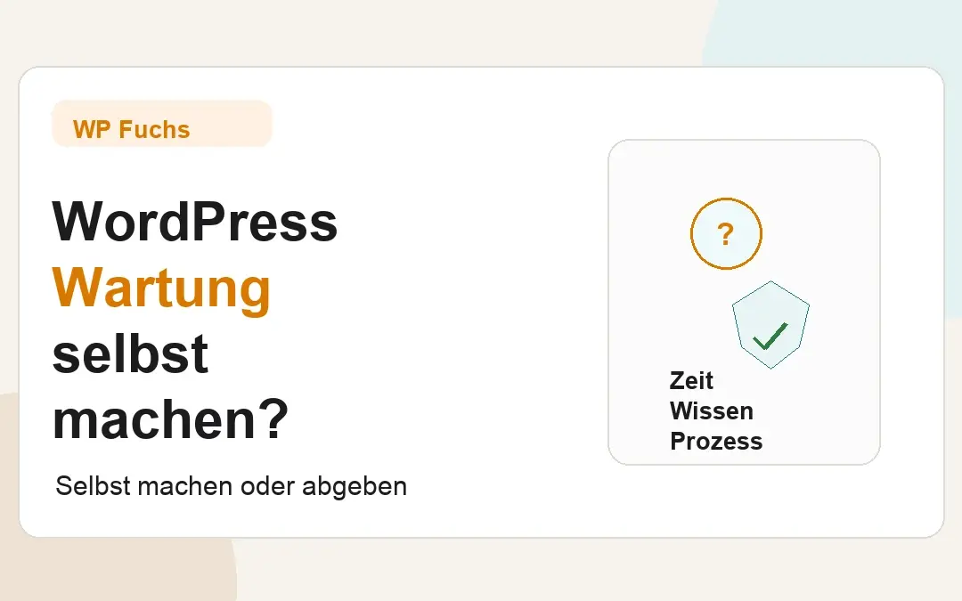 WordPress Wartung selbst machen oder abgeben? Eine ehrliche Entscheidungshilfe